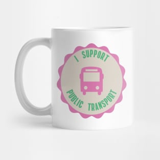 I Support Public Transport Mug